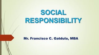 Mr. Francisco C. Gatdula, MBA
 