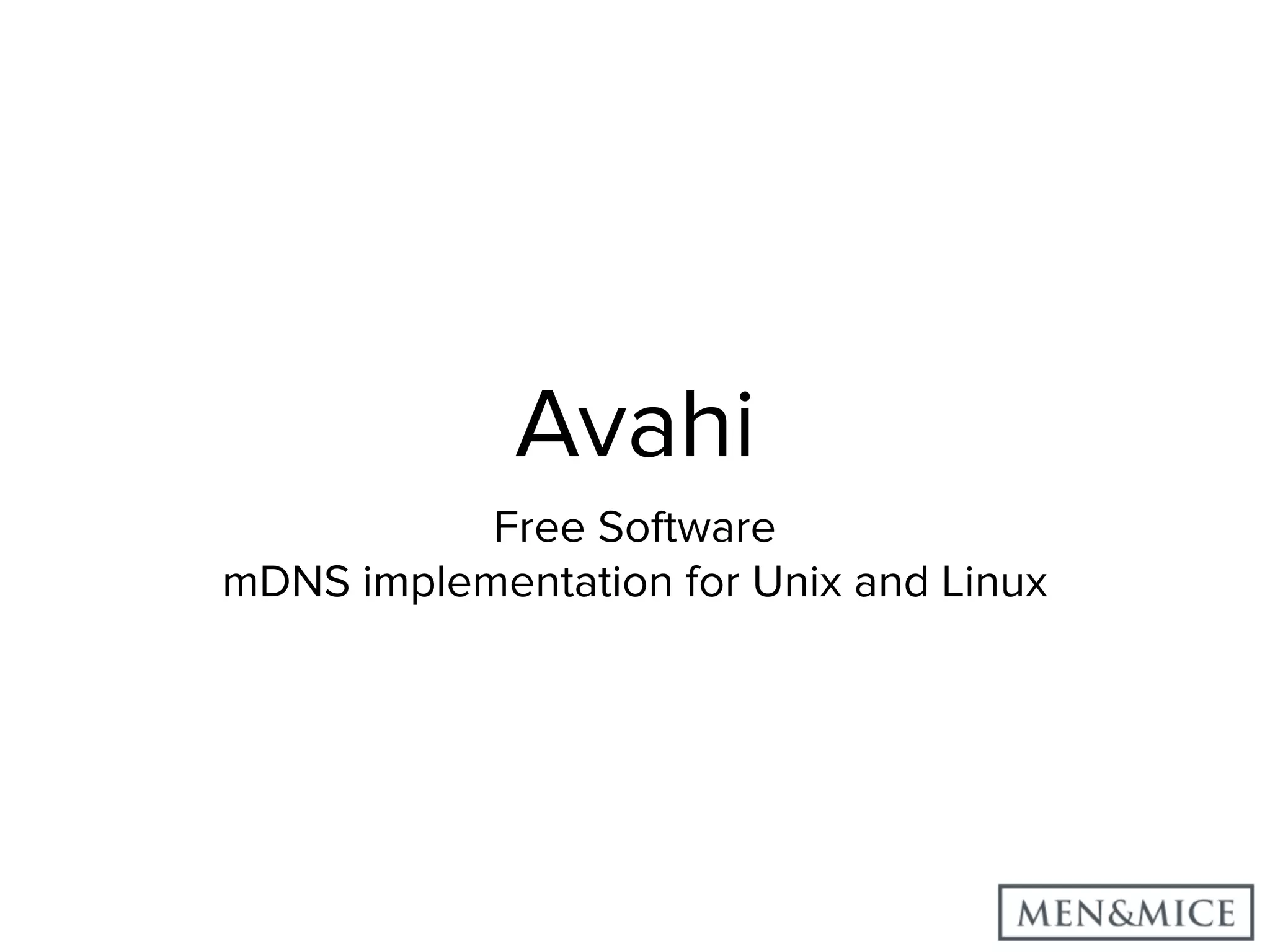 Avahi Free Software   mDNS implementation for Unix and Linux 