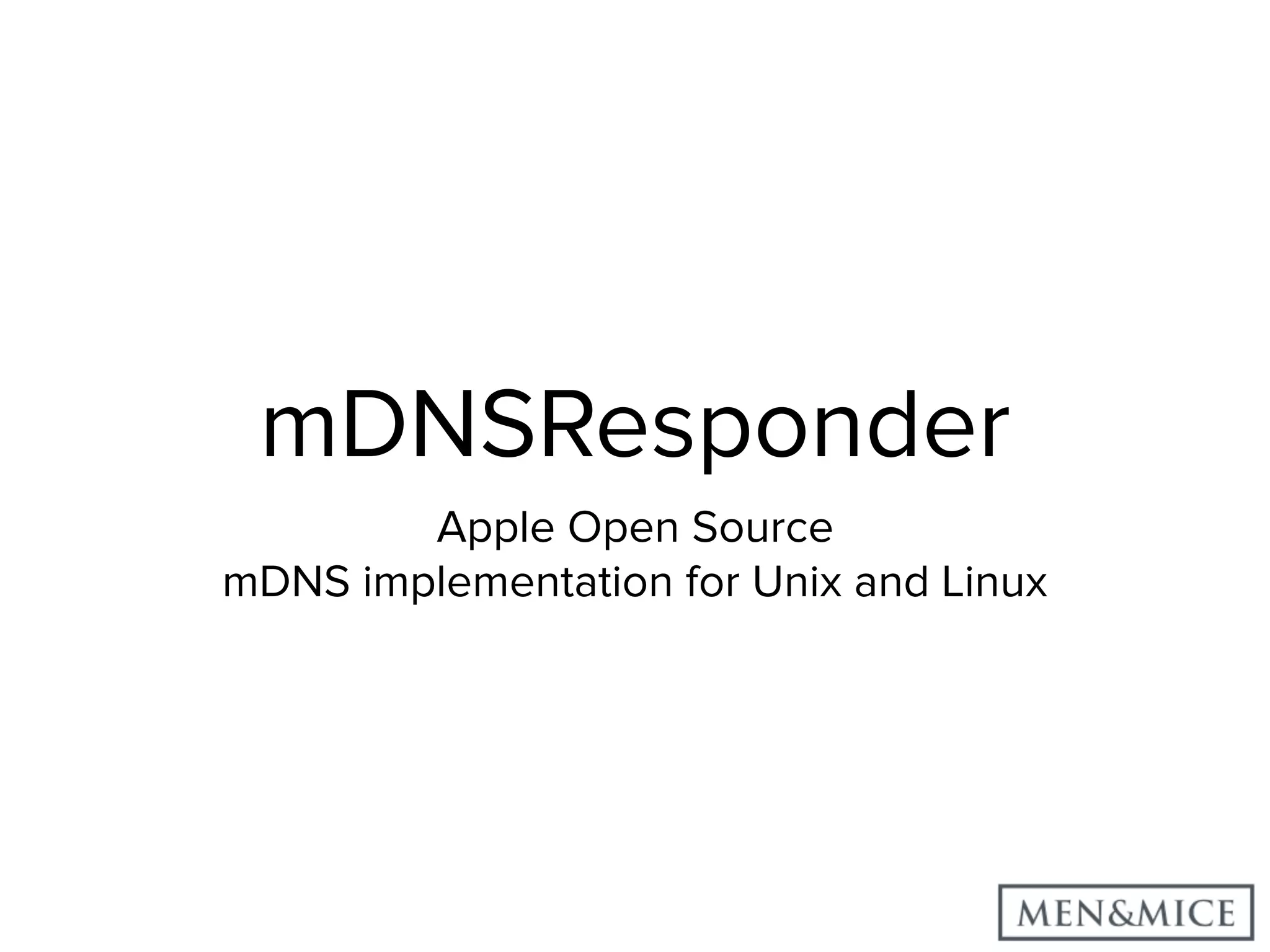 mDNSResponder Apple Open Source   mDNS implementation for Unix and Linux 