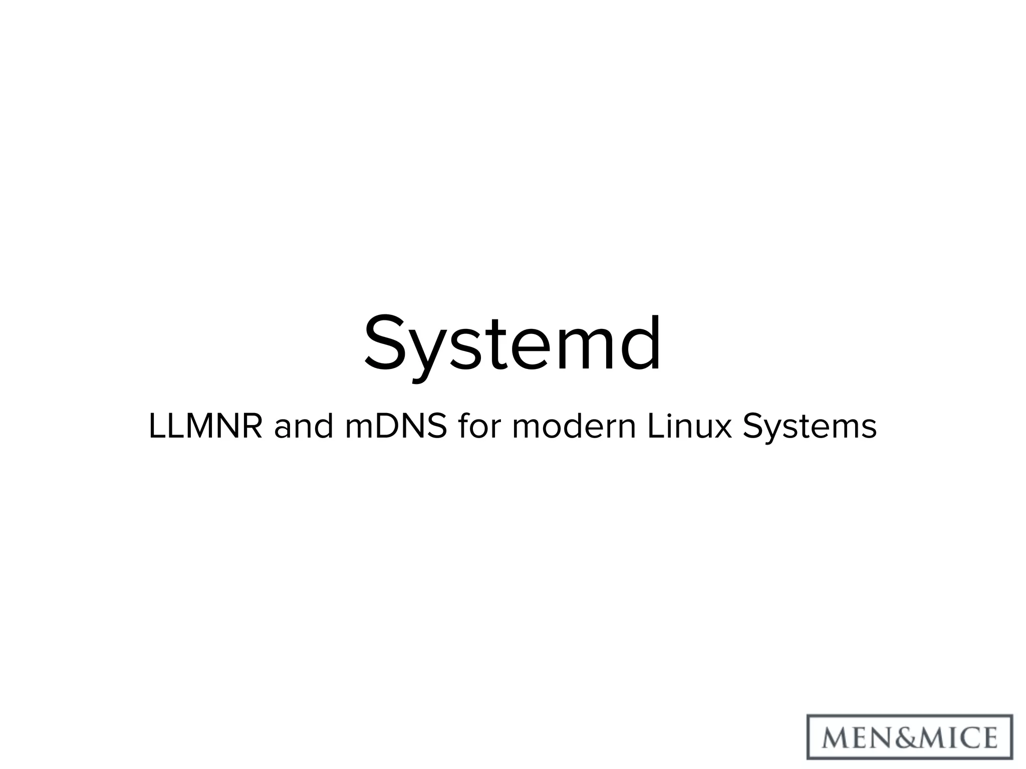 Systemd LLMNR and mDNS for modern Linux Systems 
