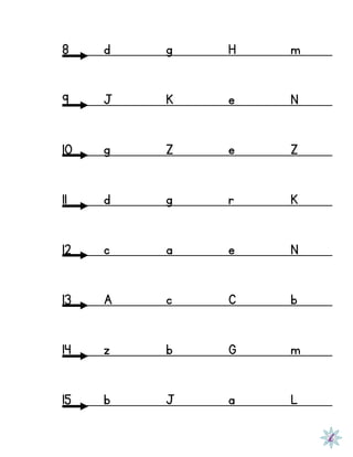 8 d g H m
9 J K e N
10 g Z e Z
11 d g r K
12 c a e N
13 A c C b
14 z b G m
15 b J a L
 