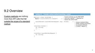 9.2 Overview
Custom methods are nothing
more than API calls that fall
outside the scope of a standard
method.
8
 