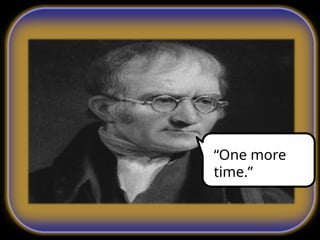 “One more
time.”
 