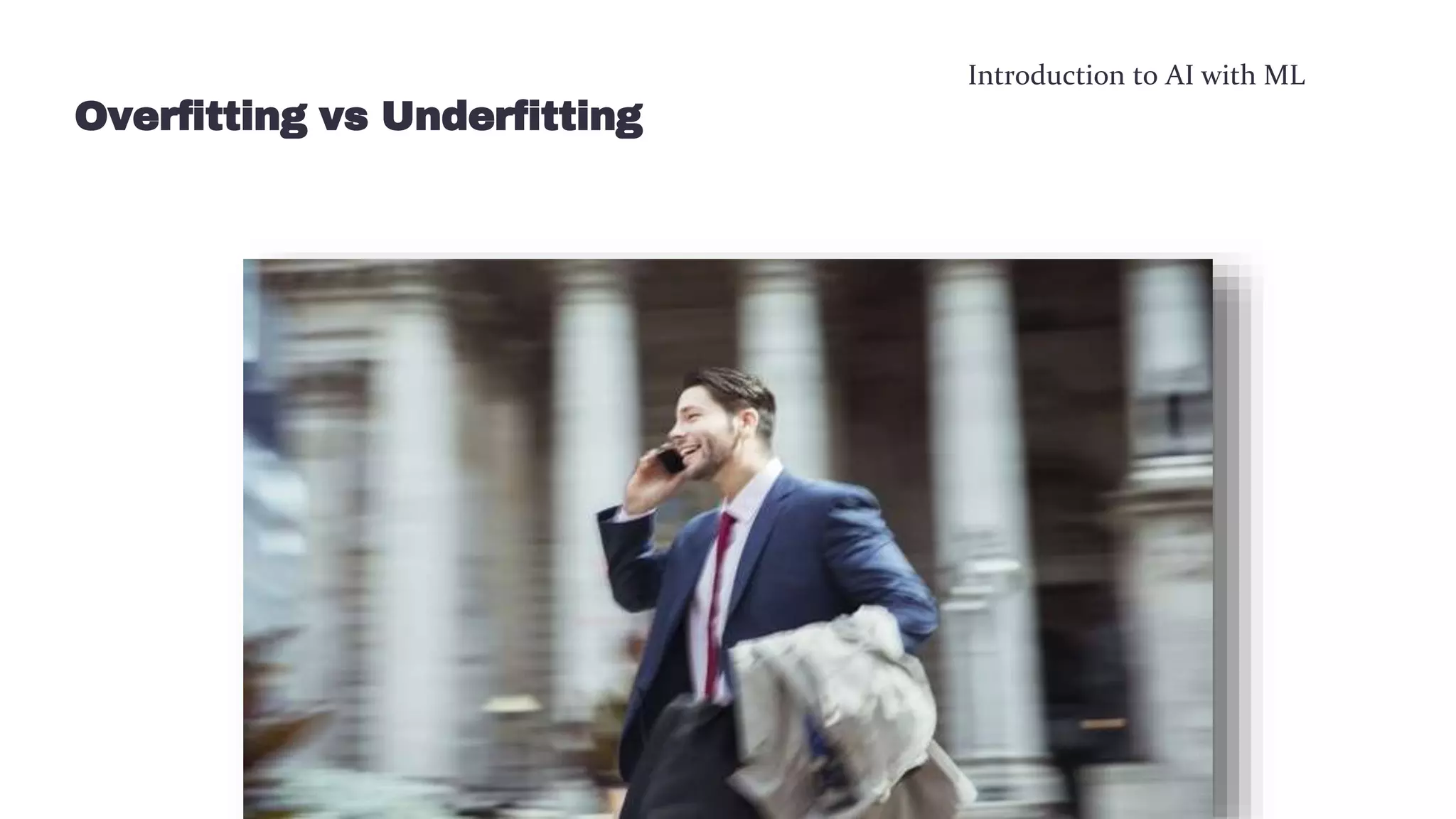 Introduction to AI with ML
Overfitting vs Underfitting
 