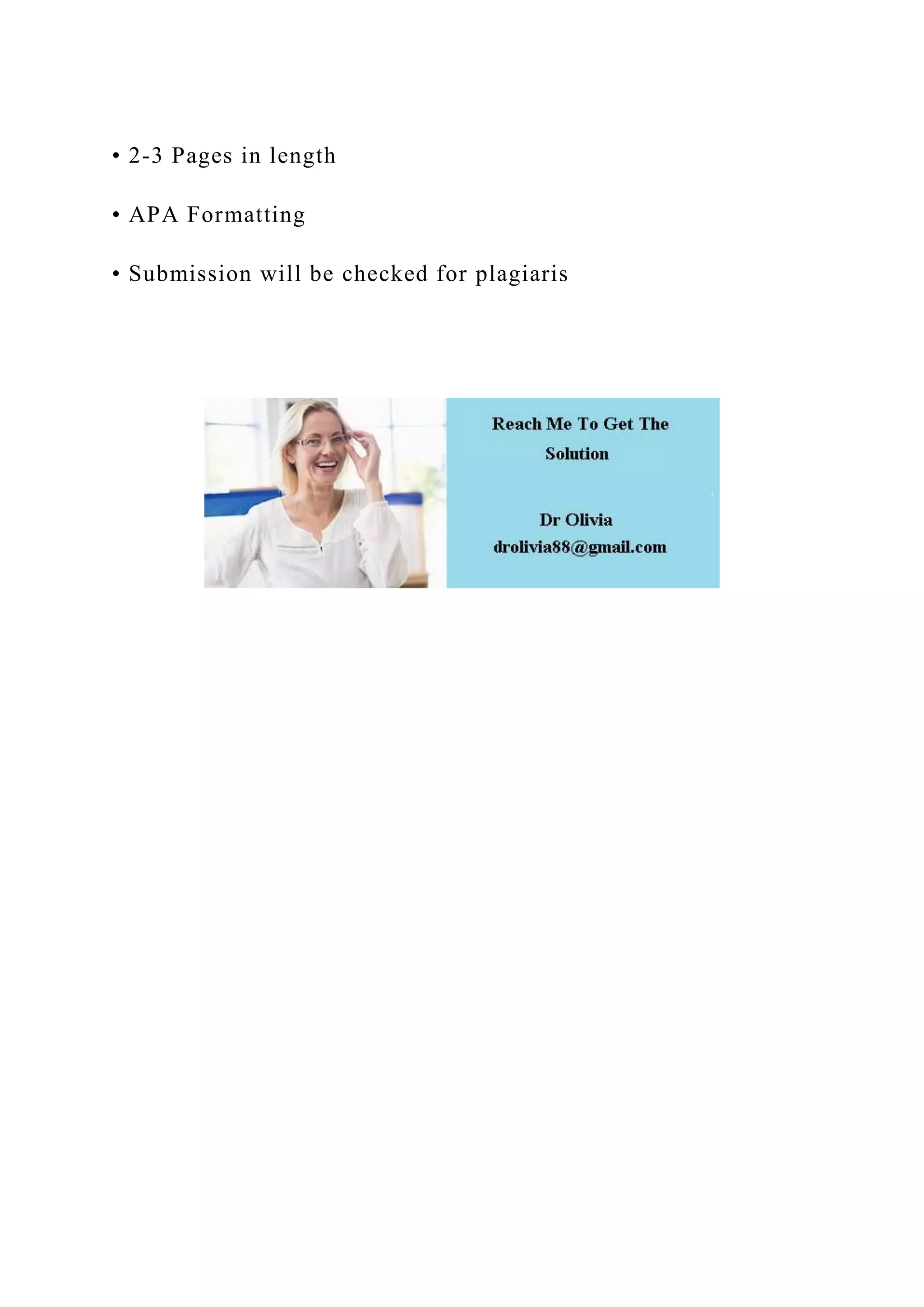 • 2-3 Pages in length
• APA Formatting
• Submission will be checked for plagiaris