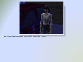 And came home a Multiregional Sim of Some Question with a day off.