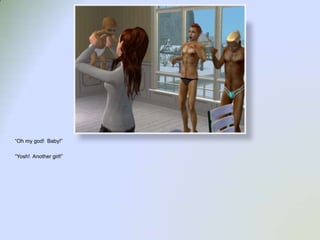 “Oh my god!  Baby!”“Yosh!  Another girl!”