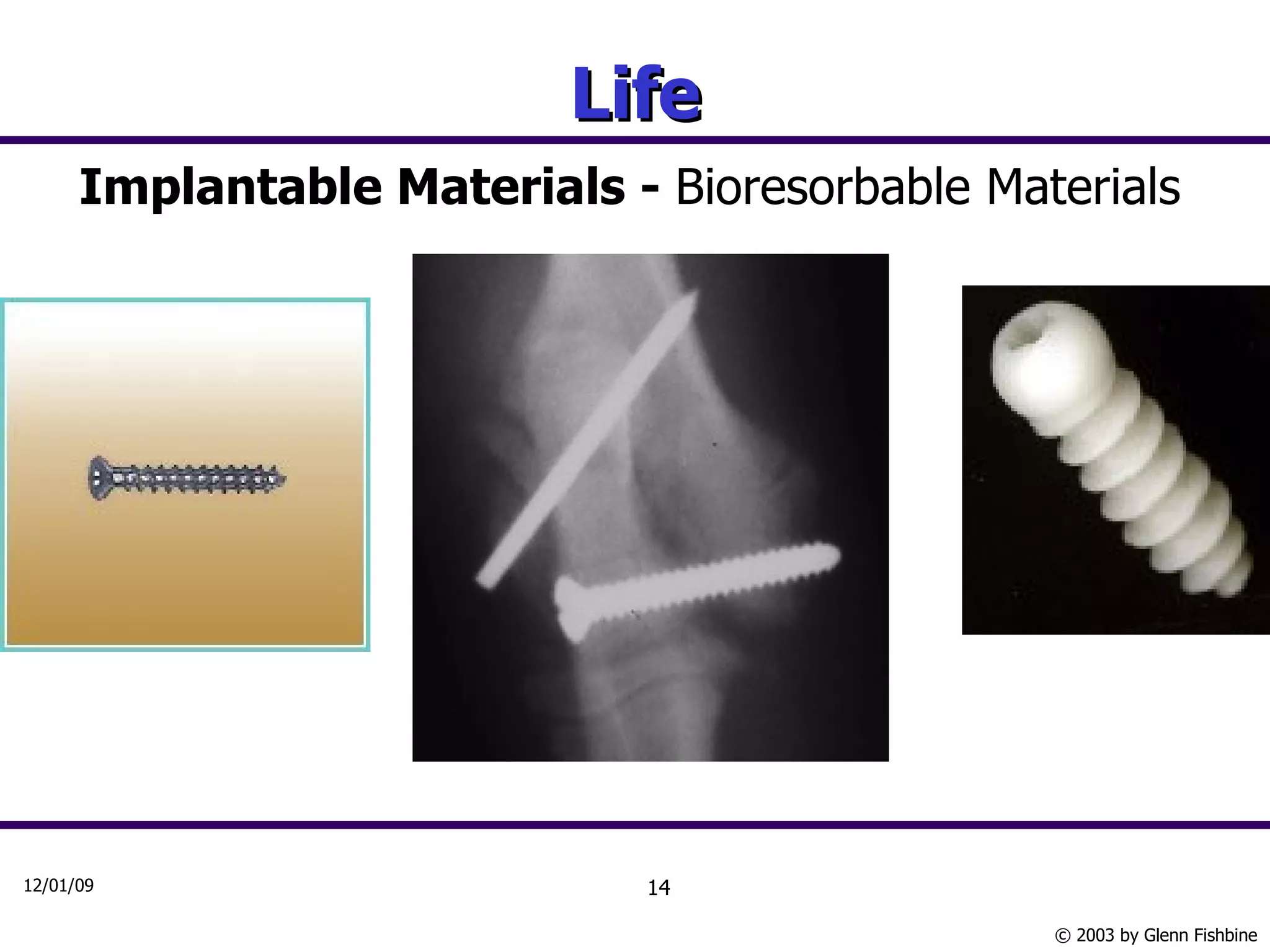 Life Implantable Materials -  Bioresorbable Materials 