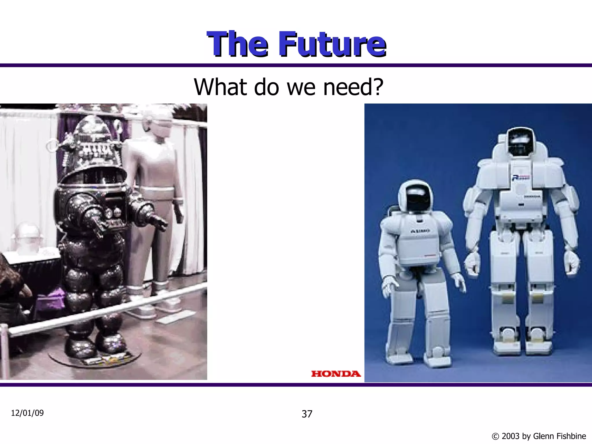 The Future What do we need? 