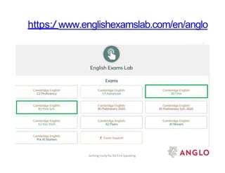 https:/ www.englishexamslab.com/en/anglo
Getting ready for B2 First Speaking
 