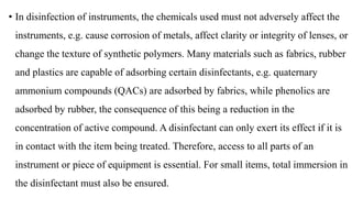 • In disinfection of instruments, the chemicals used must not adversely affect the
instruments, e.g. cause corrosion of me...