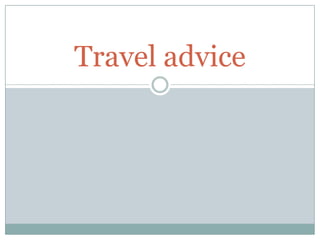 Travel advice 