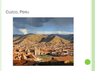 CUZCO, PERU

 
