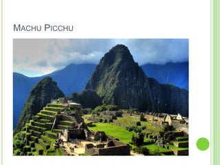 MACHU PICCHU

 