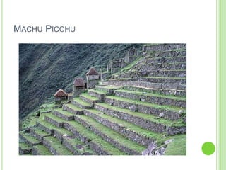 MACHU PICCHU

 