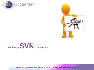 JasForge  SVN  in details 