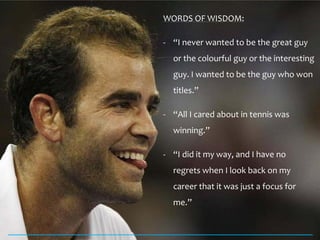 Motivational sayings and calmness quotes by Pete Sampras