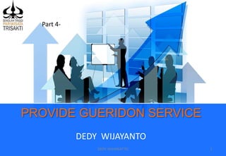 PROVIDE GUERIDON SERVICE
DEDY WIJAYANTO
DEDY WIJAYANTTO 1
Part 4-
 