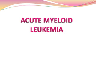 Part 4 Acute Myeloid Leukemia | PPTX
