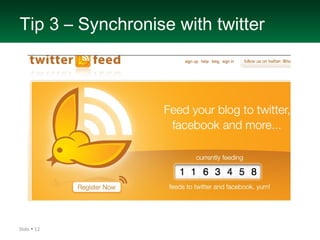 Tip 3 – Synchronise with twitter Slide     