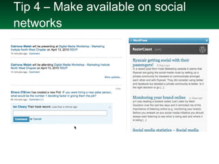 Tip 4 – Make available on social networks 