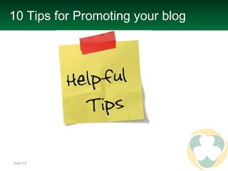 10 Tips for Promoting your blog Slide     