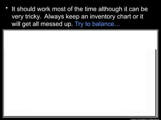 • It should work most of the time although it can be
very tricky. Always keep an inventory chart or it
will get all messed up. Try to balance…
__CH4 + __O2 --> __CO2 + __H2O
__CH4 + __O2 --> __CO2 + __H2O
C
H
O
 