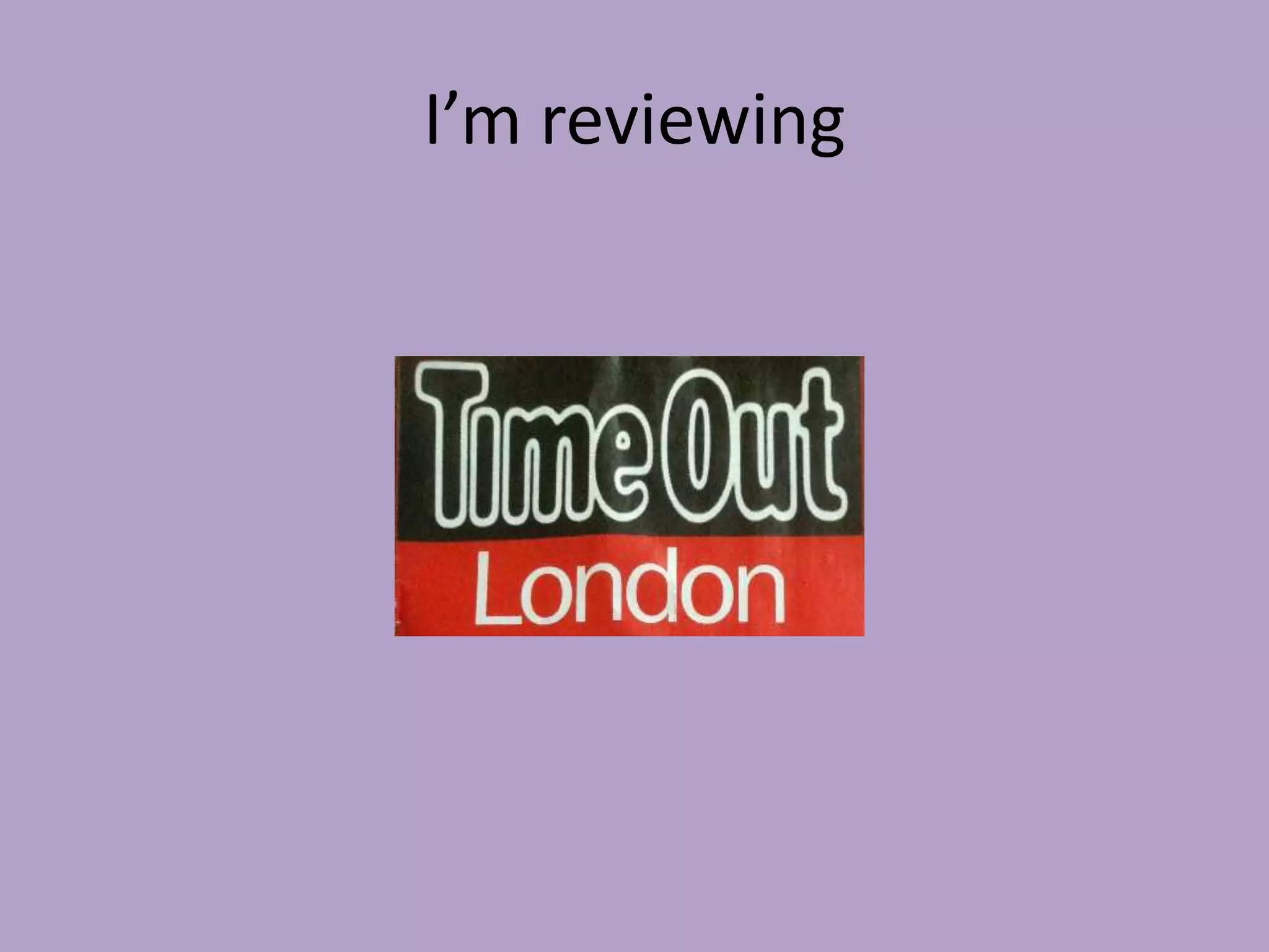 I’m reviewing
 