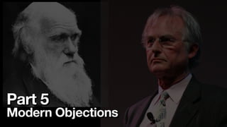 Part 5
Modern Objections
 