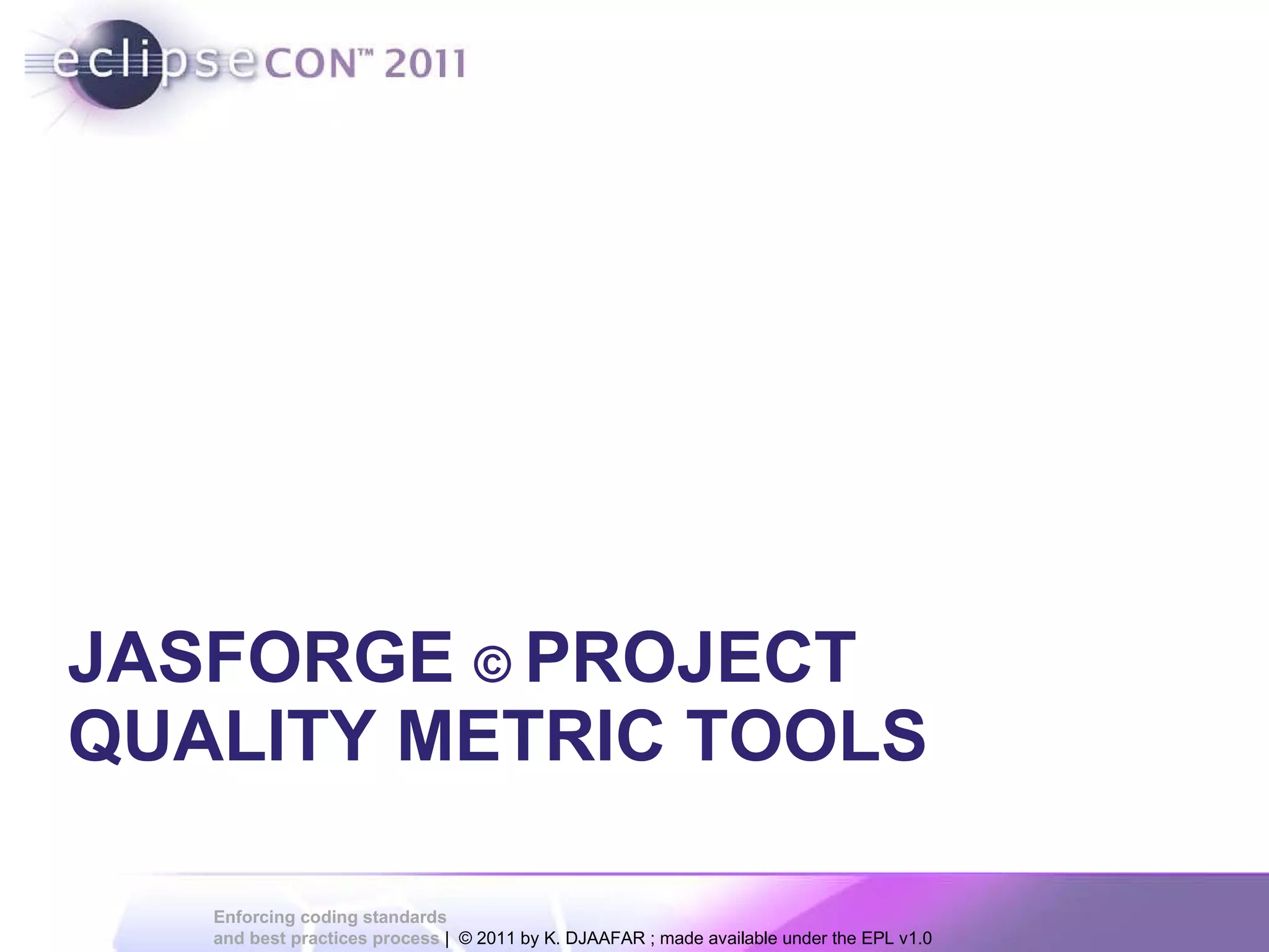 JASFORGE © PROJECT QUALITY METRIC TOOLS 