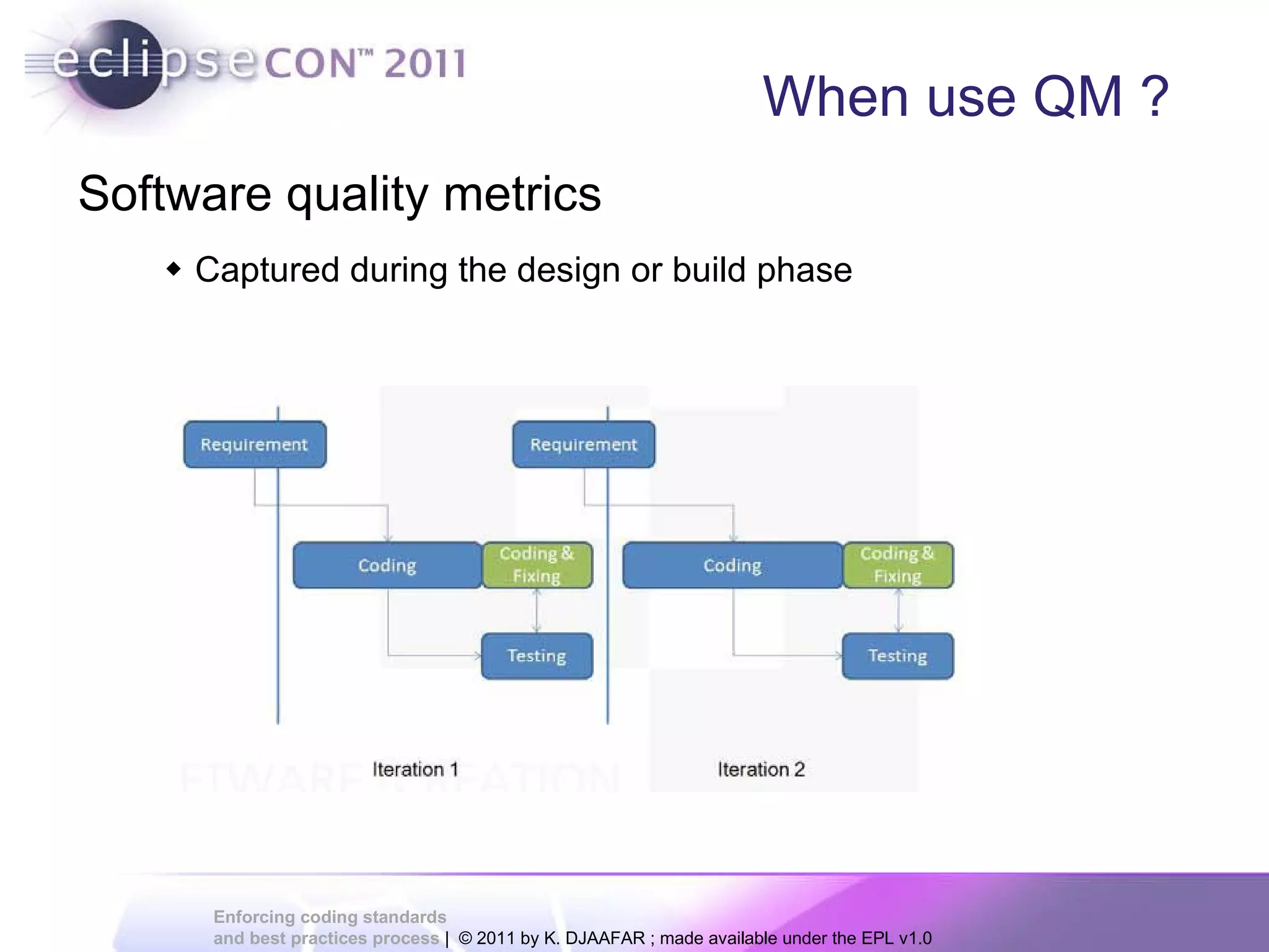 Software quality metrics Captured during the design or build phase When use QM ? 