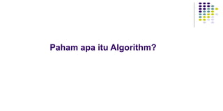 PENGENALAN ALGORITMA DALAM KEHIDUPAN SEHARI | PPT