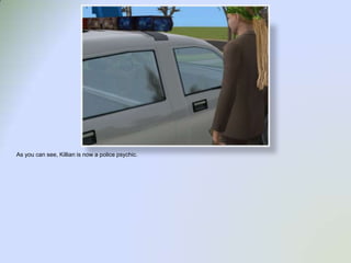 As you can see, Killian is now a police psychic.