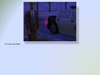 The same with Killian.