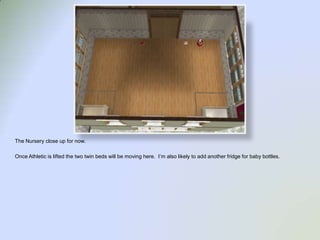 The Nursery close up for now.Once Athletic is lifted the two twin beds will be moving here.  I’m also likely to add another fridge for baby bottles.  