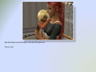 Also that night we had the twins J’onn and John grow up.  This is J’onn.