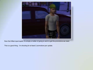 Now that Killian’spermaplat, it’s simply a matter of going to work to get the promotions we need.  This is a good thing.  I’m shooting for at least 2 promotions per update.