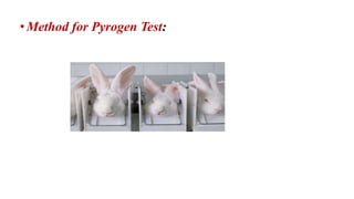 •Method for Pyrogen Test:
 