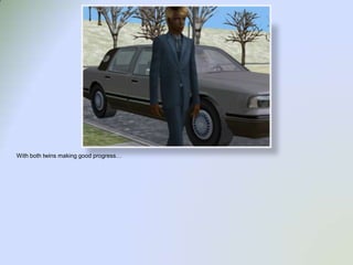 With both twins making good progress…