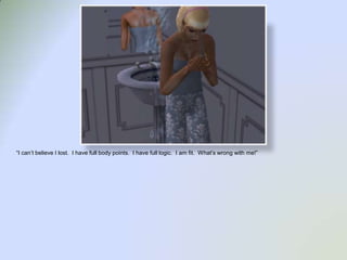 “I can’t believe I lost.  I have full body points.  I have full logic.  I am fit.  What’s wrong with me!”