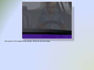 John wasn’t in his sweater long, though.  Since he can work today.  