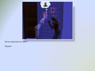 “Did you forget about me, Elton?”“Shayera!”