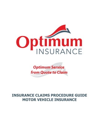 INSURANCE CLAIMS PROCEDURE GUIDE
MOTOR VEHICLE INSURANCE
 