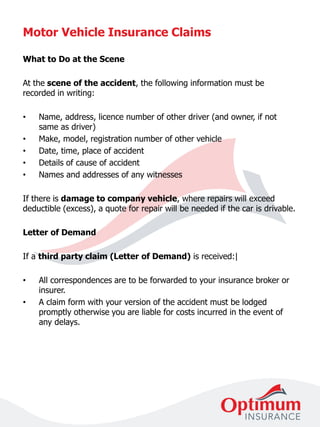 What to Do at the Scene
At the scene of the accident, the following information must be
recorded in writing:
• Name, addre...