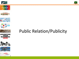 Public Relation/Publicity
 