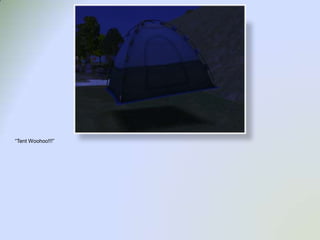 “Tent Woohoo!!!”