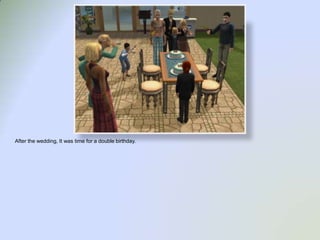 After the wedding, It was time for a double birthday.