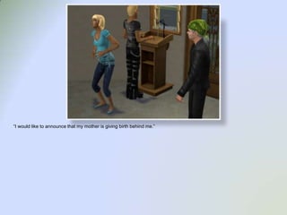 “I would like to announce that my mother is giving birth behind me.”