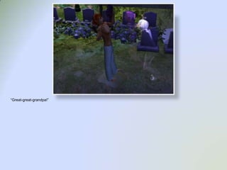 “Great-great-grandpa!”