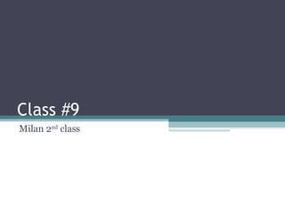 Class #9 Milan 2 nd  class 